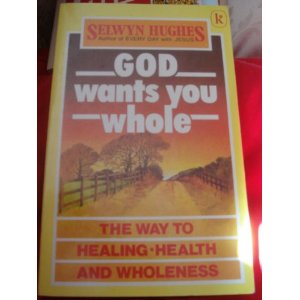 God wants you whole